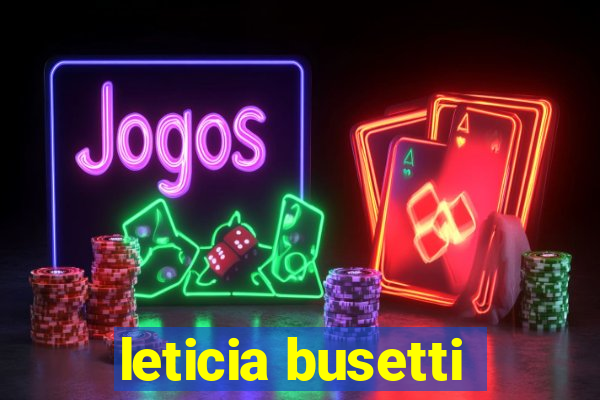 leticia busetti